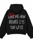 Love Me Now Hoodies