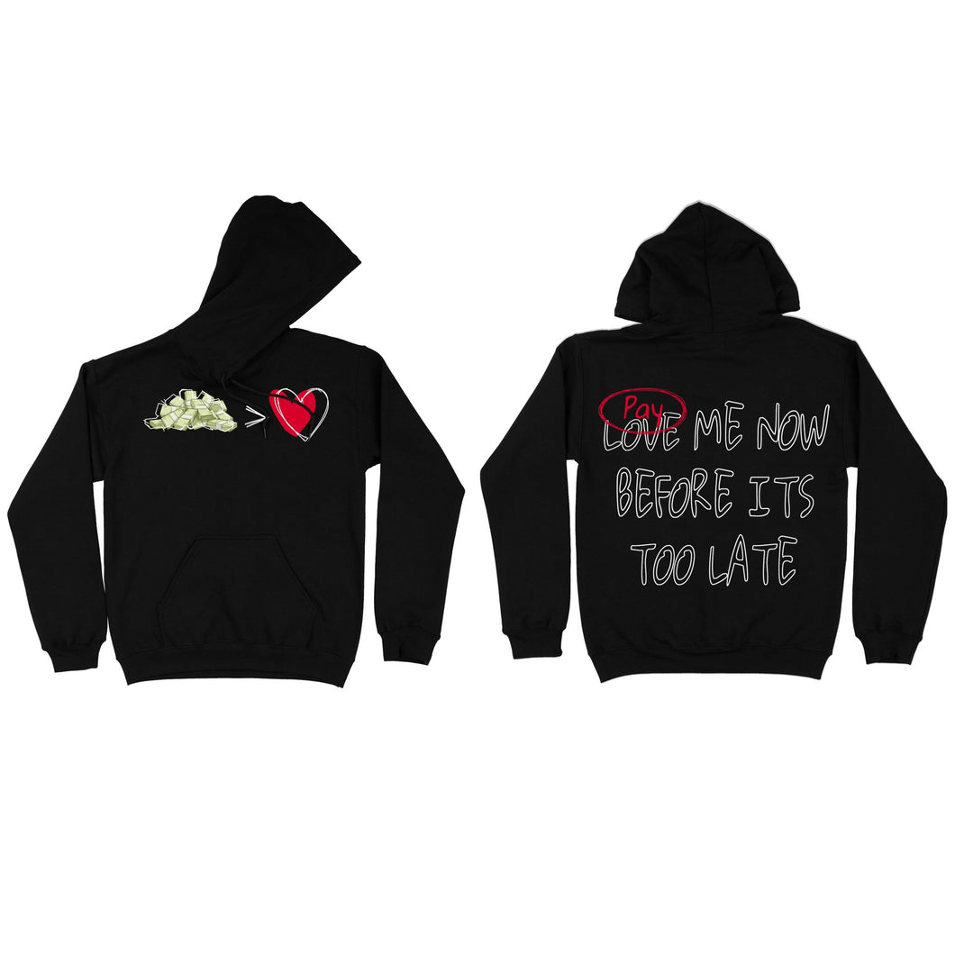 Love Me Now Hoodies